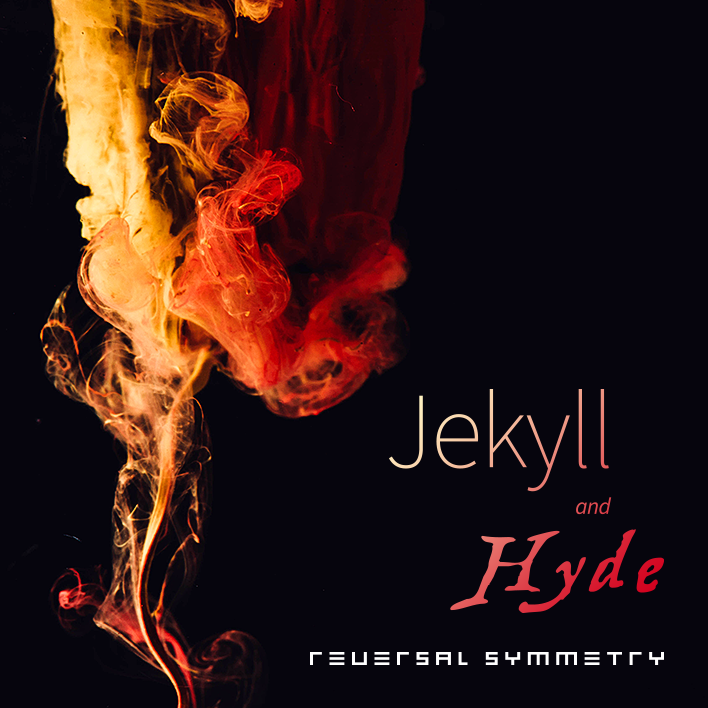 Jekyll & Hyde - REVERSAL SYMMETRY